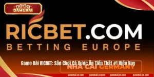 Game Bài RICBET: Sân Chơi Cá Cược Ăn Tiền Thật #1 Hiện Nay